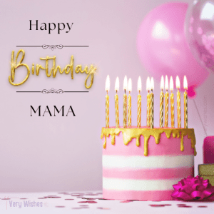 210+ Happy Birthday Mama Wishes - WhatsApp & Insta Messages - Very Wishes