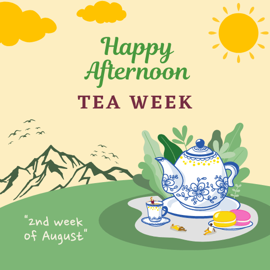 Afternoon Tea Week Wishes (Aug 2nd Week) - History, Events, Recipes, Hashtags