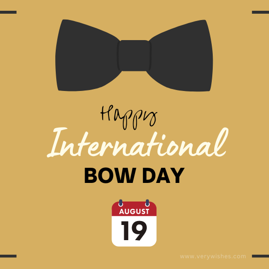 International Bow Day (Aug 19) Wishes -History, Definition, Messages, Hashtags