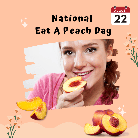 National Eat A Peach Day (Aug 22) Wishes - History, Unknown Facts, Benefits