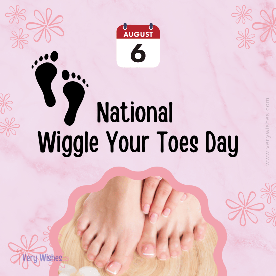 National Wiggle Your Toes Day Wishes (Aug 6) – Meaning, Wishes, How to Celebrate