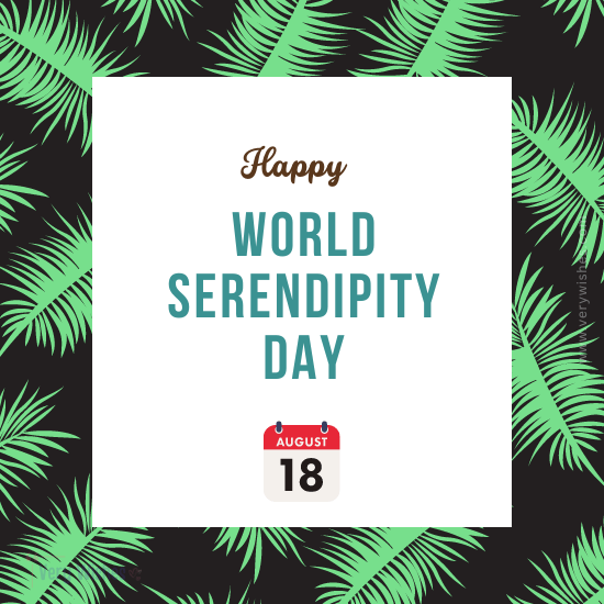 Serendipity Day (Aug 18) Wishes - History, Quick Facts, Hashtags, Activities