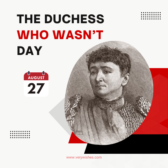 The Duchess Who Wasn't Day (Aug 27) Wishes - Pen Name, History, Famous Works, Messages